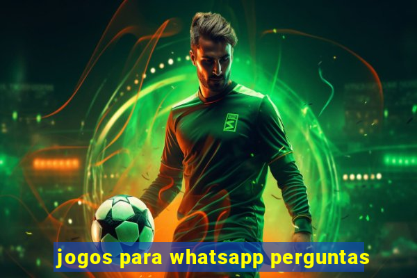 jogos para whatsapp perguntas